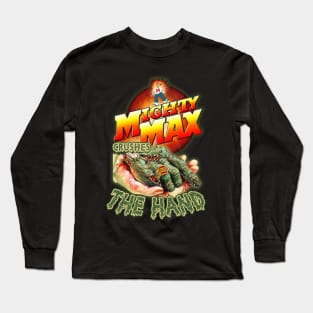 Mighty Max Crushes The Hand Long Sleeve T-Shirt